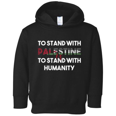To Stand With Palestine Is To Stand With Humanity Toddler Hoodie