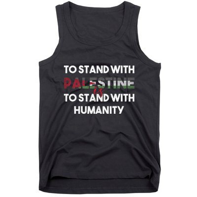 To Stand With Palestine Is To Stand With Humanity Tank Top