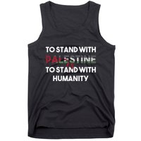 To Stand With Palestine Is To Stand With Humanity Tank Top