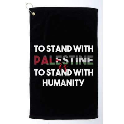 To Stand With Palestine Is To Stand With Humanity Golf Towel