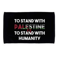 To Stand With Palestine Is To Stand With Humanity Microfiber Hand Towel