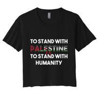 To Stand With Palestine Is To Stand With Humanity Crop Top