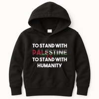 To Stand With Palestine Is To Stand With Humanity Kids Hoodie