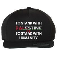 To Stand With Palestine Is To Stand With Humanity Wool Snapback Cap
