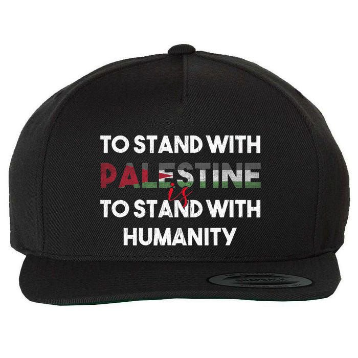 To Stand With Palestine Is To Stand With Humanity Wool Snapback Cap