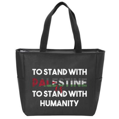 To Stand With Palestine Is To Stand With Humanity Zip Tote Bag