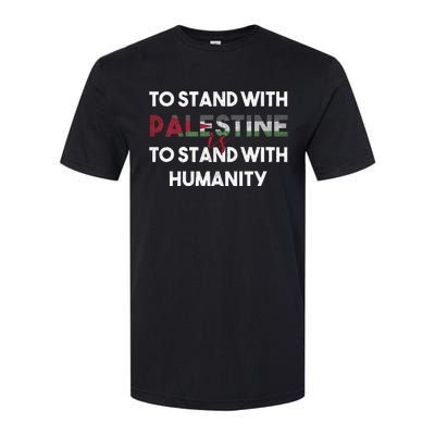 To Stand With Palestine Is To Stand With Humanity Softstyle CVC T-Shirt