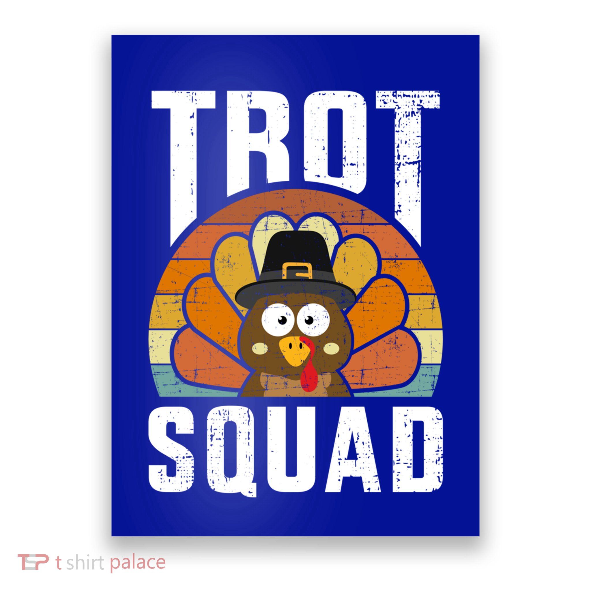 Trot Squad With Funny Pilgrim Turkey For Thanksgiving Run Gift Poster