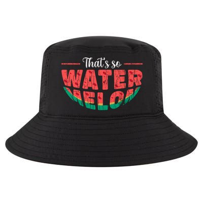 That's So Watermelon Funny Summer Fruit Lover Graphic Gift Cool Comfort Performance Bucket Hat