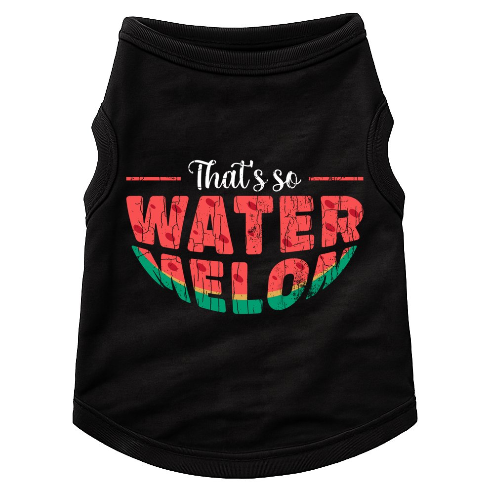That's So Watermelon Funny Summer Fruit Lover Graphic Gift Doggie Tank