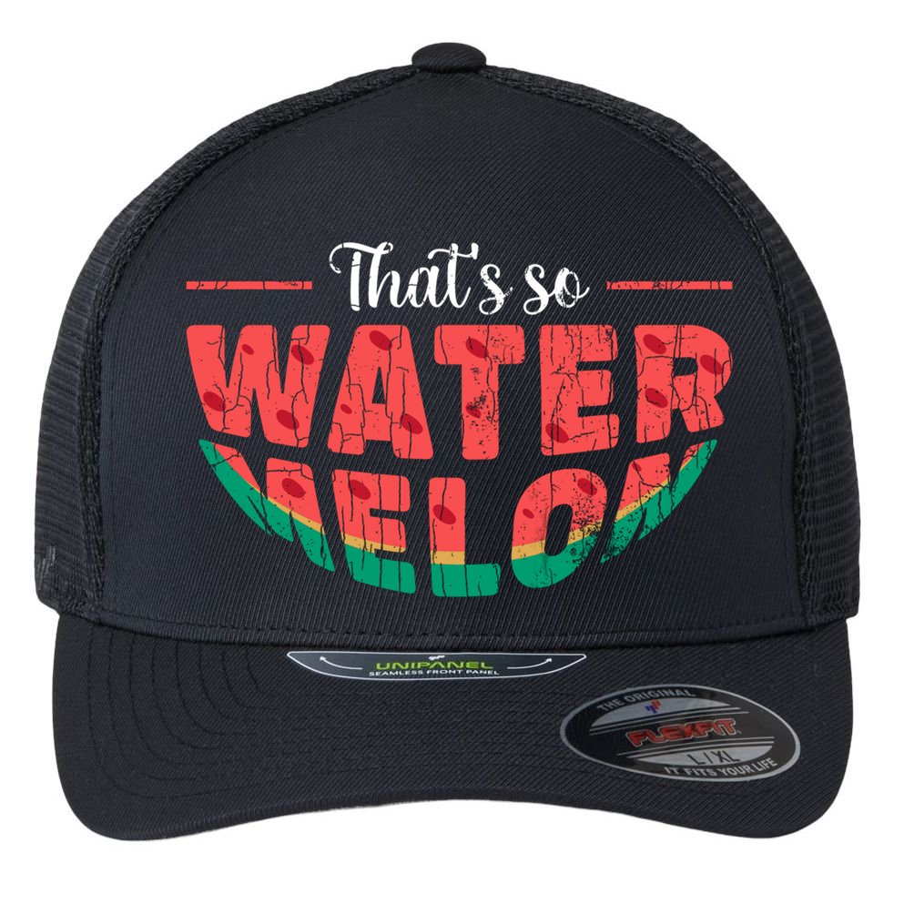 That's So Watermelon Funny Summer Fruit Lover Graphic Gift Flexfit Unipanel Trucker Cap