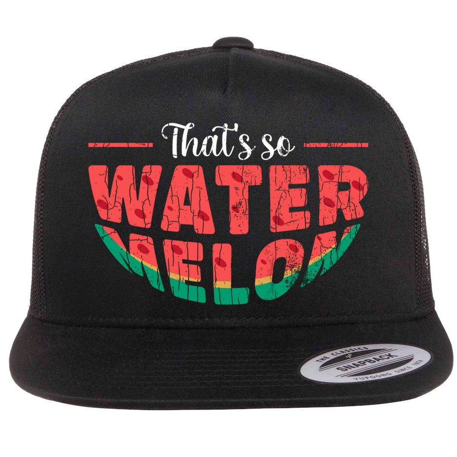 That's So Watermelon Funny Summer Fruit Lover Graphic Gift Flat Bill Trucker Hat