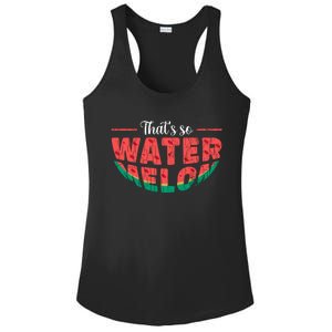 That's So Watermelon Funny Summer Fruit Lover Graphic Gift Ladies PosiCharge Competitor Racerback Tank