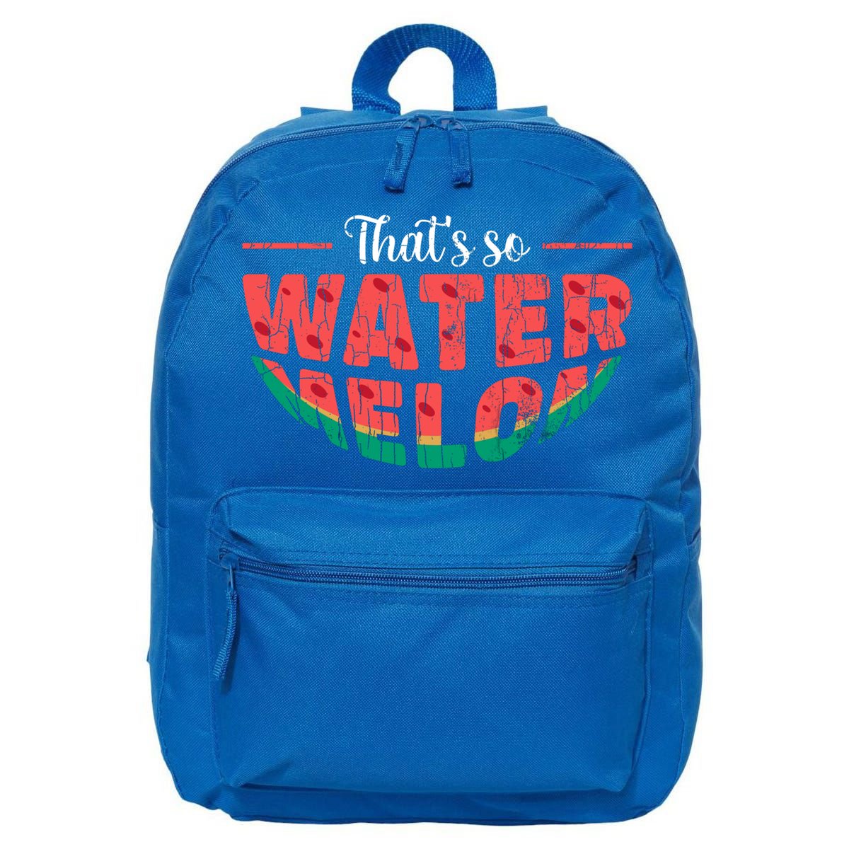 That's So Watermelon Funny Summer Fruit Lover Graphic Gift 16 in Basic Backpack