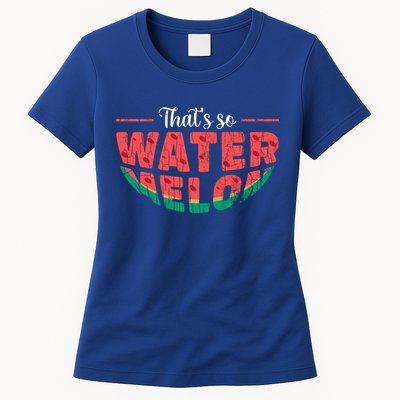 That's So Watermelon Funny Summer Fruit Lover Graphic Gift Womens T-Shirt