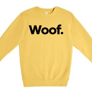 That Says Woof Gift Premium Crewneck Sweatshirt