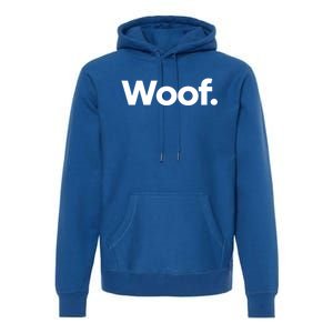 That Says Woof Gift Premium Hoodie