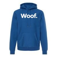 That Says Woof Gift Premium Hoodie