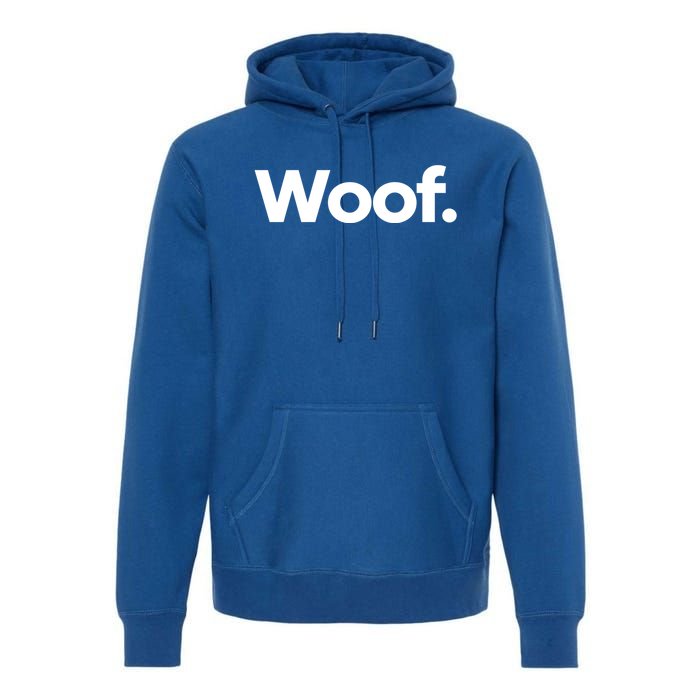 That Says Woof Gift Premium Hoodie