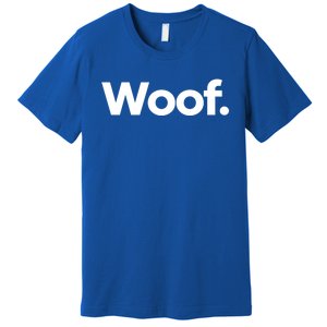 That Says Woof Gift Premium T-Shirt