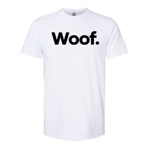 That Says Woof Gift Softstyle CVC T-Shirt