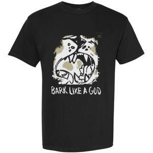 The Shy Wolf Bark Like A God Garment-Dyed Heavyweight T-Shirt