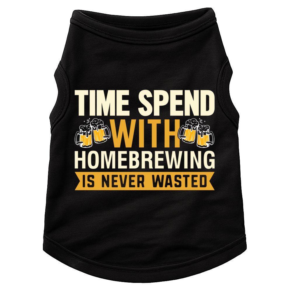 Time Spend With Homebrewing Is Never Wasted Alcoholic Gift Doggie Tank