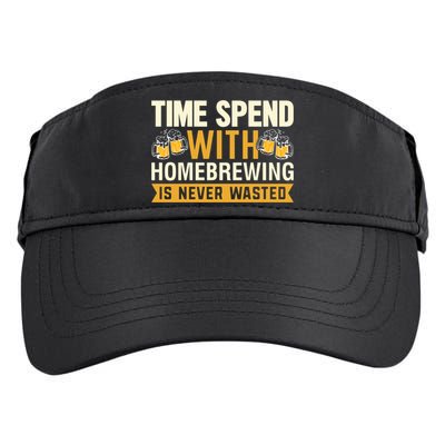 Time Spend With Homebrewing Is Never Wasted Alcoholic Gift Adult Drive Performance Visor