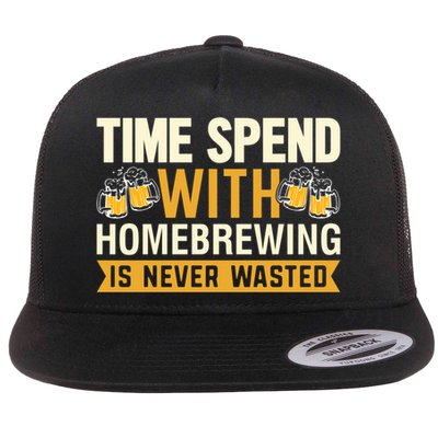 Time Spend With Homebrewing Is Never Wasted Alcoholic Gift Flatbill Hat