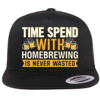 Time Spend With Homebrewing Is Never Wasted Alcoholic Gift Flat Bill Trucker Hat
