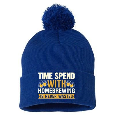 Time Spend With Homebrewing Is Never Wasted Alcoholic Gift Pom Pom 12in Knit Beanie
