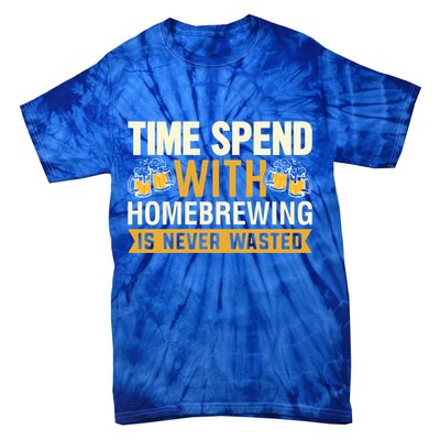 Time Spend With Homebrewing Is Never Wasted Alcoholic Gift Tie-Dye T-Shirt