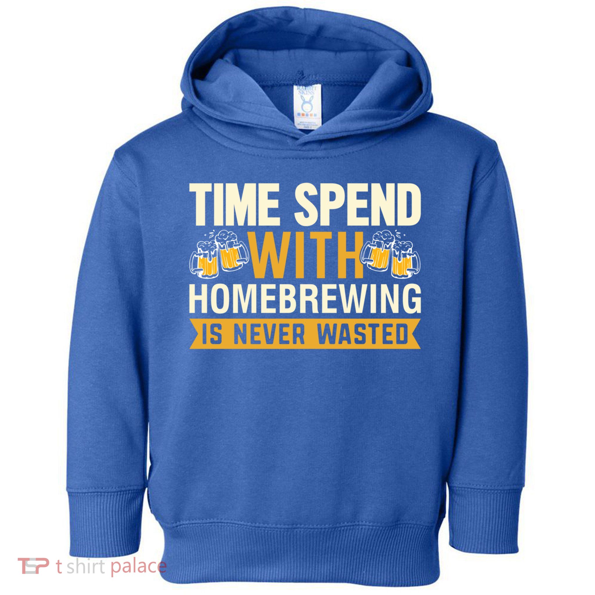Time Spend With Homebrewing Is Never Wasted Alcoholic Gift Toddler Hoodie