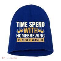 Time Spend With Homebrewing Is Never Wasted Alcoholic Gift Short Acrylic Beanie