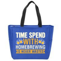 Time Spend With Homebrewing Is Never Wasted Alcoholic Gift Zip Tote Bag