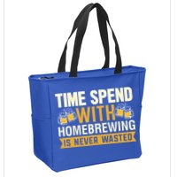 Time Spend With Homebrewing Is Never Wasted Alcoholic Gift Zip Tote Bag