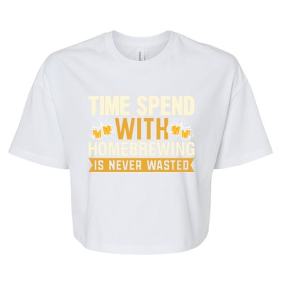 Time Spend With Homebrewing Is Never Wasted Alcoholic Gift Bella+Canvas Jersey Crop Tee