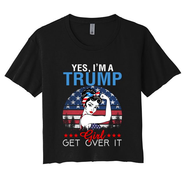 Trump Supporter Yes IM A Trump Get Over It Vintage Gift Crop Top
