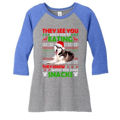 They See You When You're Eating Siberian Husky Ugly Xmas Cool Gift Women's Tri-Blend 3/4-Sleeve Raglan Shirt