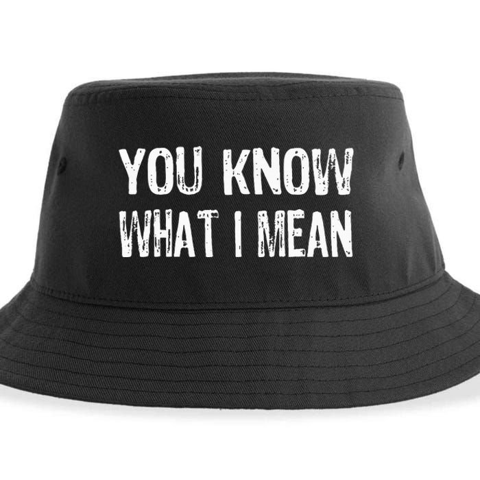 That Says You Know What I Mean Sustainable Bucket Hat