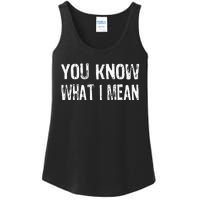 That Says You Know What I Mean Ladies Essential Tank