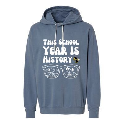 This School Year Is History End Of School Garment-Dyed Fleece Hoodie