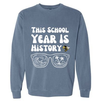 This School Year Is History End Of School Garment-Dyed Sweatshirt