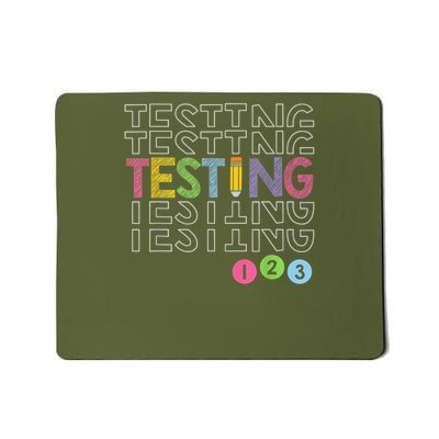 Testing Testing 123 Test Day For Teachers Students Mousepad