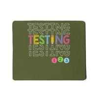 Testing Testing 123 Test Day For Teachers Students Mousepad