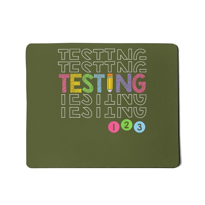 Testing Testing 123 Test Day For Teachers Students Mousepad