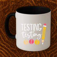 Testing Testing 123 Cute Test Day Mug