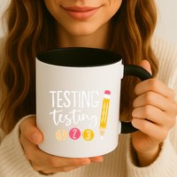 Testing Testing 123 Cute Test Day Mug