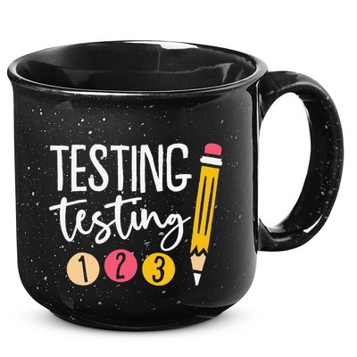 Testing Testing 123 Cute Test Day 15oz Campfire Ceramic Mug