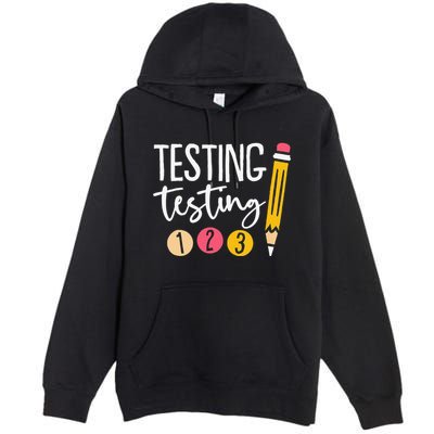 Testing Testing 123 Cute Test Day Premium Pullover Hoodie